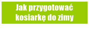 Jak przygotować kosiarkę do zimy